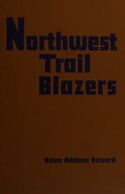 Front cover of Northwest trail blazers by Helen Addison Howard