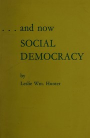 Front cover of ... and now social democracy by Leslie William Hunter