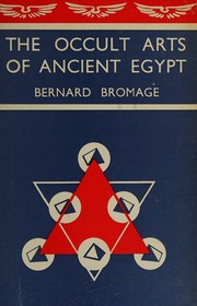 Front cover of The occult arts of ancient Egypt by Bernard Bromage