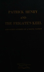Front cover of Patrick Henry and the frigate's keel by Howard Fast