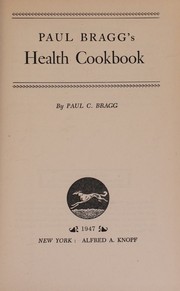 Front cover of Paul Bragg's health cookbook by Paul Chappuis Bragg
