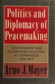 Front cover of Politics and diplomacy of peacemaking by Arno J. Mayer