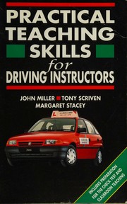 Front cover of Practical teaching skills for driving instructors by John December Miller