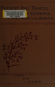 Cover of Present day tracts on subjects of Christian evidence, doctrine and morals by Religious Tract Society (Great Britain).