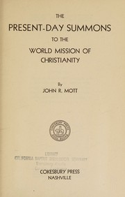 Cover of The present-day summons to the world mission of Christianity by John Raleigh Mott