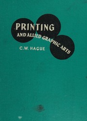 Front cover of Printing and allied graphic arts by Clifford Wilson Hague