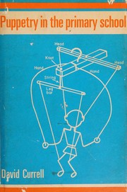 Cover of Puppetry in the primary school by David Currell