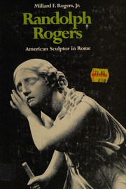 Front cover of Randolph Rogers; American sculptor in Rome by Millard F. Rogers