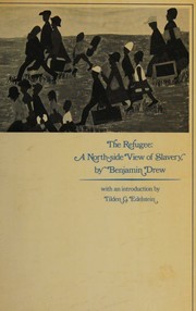 Cover of A north-side view of slavery. The refugee; or, The narrative of fugitive slaves in Canada related by themselves.  With an account of the history and condition of the colored population of Upper Canada by Benjamin Drew