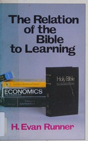 Front cover of The relation of the Bible to learning by H. Evan Runner