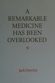 Cover of A remarkable medicine has been overlooked by Jack Dreyfus