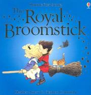 Front cover of The Royal Broomstick (First Stories) by Heather Amery
