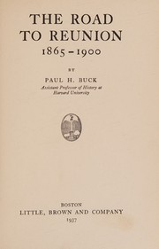 Front cover of The road to reunion, 1865-1900 by Paul Herman Buck