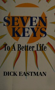 Front cover of Seven keys to a better life by Dick Eastman