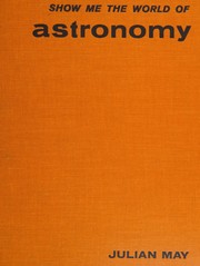 Front cover of Show me the world of astronomy by Julian May