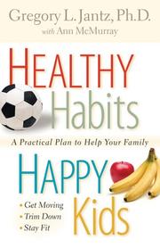 Front cover of Healthy habits, happy kids by Gregory L. Jantz