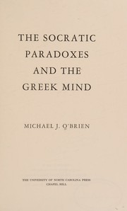Front cover of The Socratic paradoxes and the Greek mind by Micheal J. O'Brien