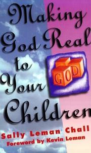 Front cover of Making God real to your children by Sally Leman Chall