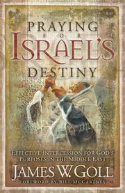 Front cover of Praying for Israels Destiny by James W. Goll