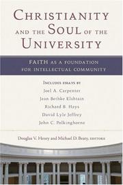 Front cover of Christianity and the soul of the university by Douglas V. Henry