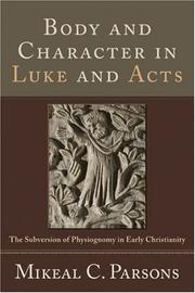 Front cover of Body and Character in Luke and Acts by Mikeal C. Parsons