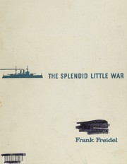 Cover of The splendid little war by Frank Burt Freidel