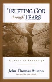 Front cover of Trusting God through Tears by Jehu Thomas Burton