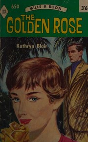 Front cover of The Golden Rose by Kathryn Blair