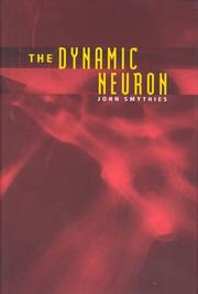 Cover of The  Dynamic Neuron by John R. Smythies