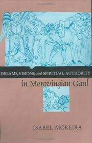 Front cover of Dreams, visions, and spiritual authority in Merovingian Gaul by Isabel Moreira