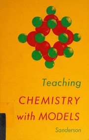 Cover of Teaching chemistry with models by R. T. Sanderson