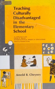 Cover of Teaching culturally disadvantaged in the elementary school by Arnold B. Cheyney