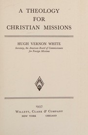 Cover of A theology for Christian missions by Hugh Vernon White
