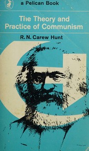 Front cover of The theory and practice of communism by R. N. Carew Hunt