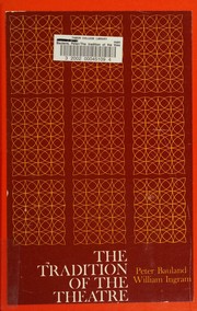 Front cover of The tradition of the theatre by Peter Bauland