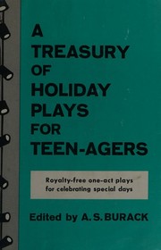 Cover of A treasury of holiday plays for teen-agers by A. S. Burack