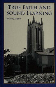 Front cover of True faith and sound learning by Myron J. Taylor