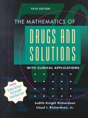 Front cover of The mathematics of drugs and solutions with clinical applications by Judith Knight Richardson