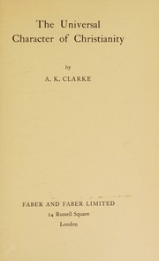 Front cover of The universal character of Christianity by Amy Key Clarke