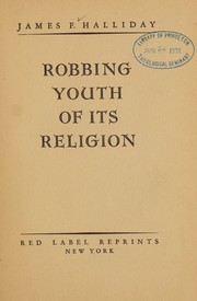 Front cover of ... Robbing youth of its religion by James F. Halliday