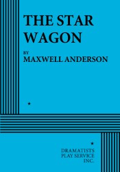 Front cover of The star-Wagon, a play in three acts by Maxwell Anderson