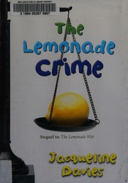 Front cover of The lemonade crime by Davies, Jacqueline
