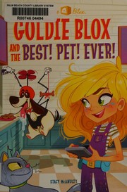 Front cover of Goldie Blox and the best! pet! ever! by Stacy McAnulty