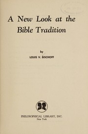Front cover of A new look at the Bible tradition by Louis V. Bischoff