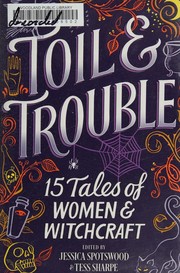 Cover of Toil & trouble by Jessica Spotswood