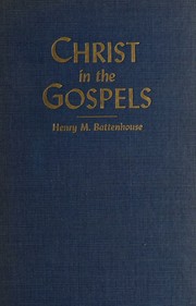 Front cover of Christ in the Gospels by Battenhouse, Henry Martin