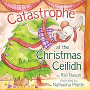 Cover of Catastrophe at the Christmas Ceilidh by Riel Nason