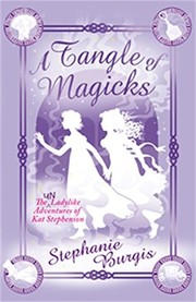 Cover of A Tangle of Magicks by Stephanie Burgis