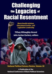 Front cover of Challenging the legacies of racial resentment by Tiffany Willoughby-Herard