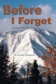Cover of Before I Forget by Gordon W. Thompson